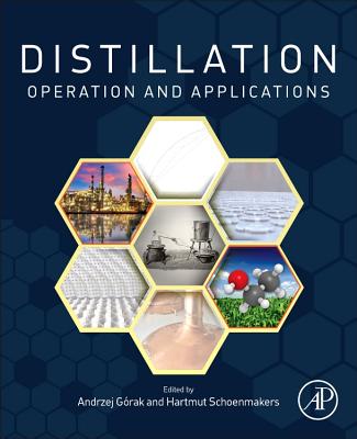 Distillation: Operation and Applications - Gorak, Andrzej (Editor), and Schoenmakers, Hartmut (Editor)