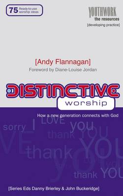 Distinctive Worship: How a New Generation Connects with God - Andy, Flannagan