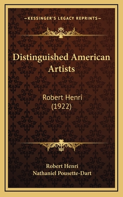 Distinguished American Artists: Robert Henri (1922) - Henri, Robert, and Pousette-Dart, Nathaniel