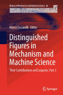 Distinguished Figures in Mechanism and Machine Science: Their Contributions and Legacies, Part 3
