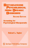 Distinguishing Psychological from Organic Disorders, 2nd Edition: Screening for Psychological Masquerade - Taylor, Robert L