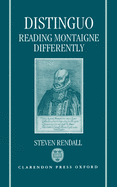Distinguo: Reading Montaigne Differently