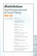 Distinktion: Scandinavian Journal of Social Theory, No. 17, 2008. Special Issue: Violence and Conflict