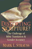 Distorting Scripture?: The Challenge of Bible Translation and Inclusive Language