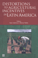 Distortions to Agricultural Incentives in Latin America