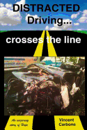 Distracted Driving... Crosses the Line