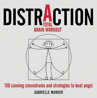 Distraction: 150 Cunning Conundrums and Strategies to Beat Angst - Mander, Gabrielle