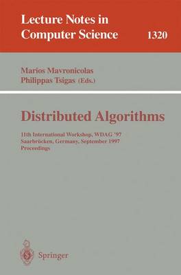 Distributed Algorithms: 11th International Workshop, Wdag '97, Saarbrcken, Germany, September 24-26, 1997, Proceedings - Mavronicolas, Marios (Editor), and Tsigas, Philippas (Editor)