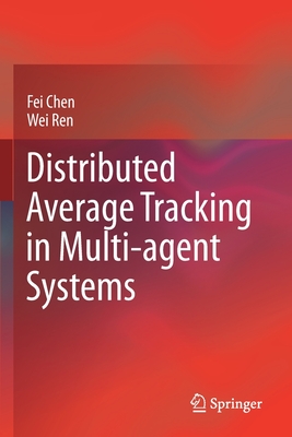 Distributed Average Tracking in Multi-Agent Systems - Chen, Fei, and Ren, Wei