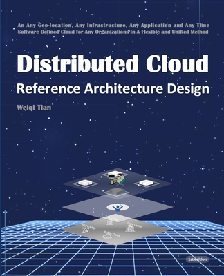 Distributed Cloud: Reference Architecture Design - Lin, Hong (Editor), and Tian, Weiqi