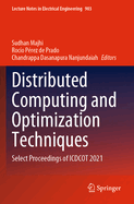 Distributed Computing and Optimization Techniques: Select Proceedings of ICDCOT 2021