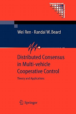 Distributed Consensus in Multi-vehicle Cooperative Control: Theory and Applications - Ren, Wei, and Beard, Randal