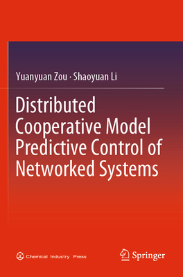 Distributed Cooperative Model Predictive Control of Networked Systems - Zou, Yuanyuan, and Li, Shaoyuan