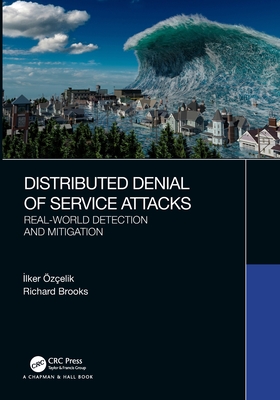 Distributed Denial of Service Attacks: Real-world Detection and Mitigation - zelik,  lker, and Brooks, Richard