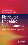 Distributed Embedded Smart Cameras: Architectures, Design and Applications