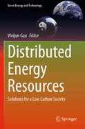 Distributed Energy Resources: Solutions for a Low Carbon Society