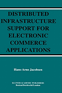 Distributed Infrastructure Support for Electronic Commerce Applications