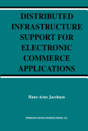 Distributed Infrastructure Support for Electronic Commerce Applications