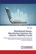 Distributed Noise-Monitoring Systems for Seismic Stability Faults