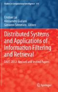 Distributed Systems and Applications of Information Filtering and Retrieval: Dart 2012: Revised and Invited Papers - Lai, Cristian (Editor), and Giuliani, Alessandro (Editor), and Semeraro, Giovanni (Editor)