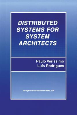 Distributed Systems for System Architects - Verssimo, Paulo, and Rodrigues, Lus