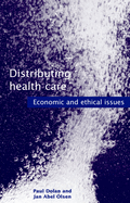 Distributing Health Care: Economic and Ethical Issues