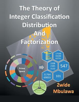 Distribution and Factorization the Theory of Integer Classification - Mbulawa, Zwide