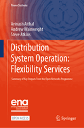 Distribution System Operation: Flexibility Services: Summary of Key Outputs From the Open Networks Programme