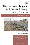 Distributional Impacts of Climate Change and Disasters: Concepts and Cases - Ruth, Matthias (Editor), and Ibarraran, Maria E (Editor)