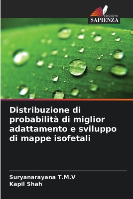 Distribuzione di probabilit di miglior adattamento e sviluppo di mappe isofetali - T M V, Suryanarayana, and Shah, Kapil