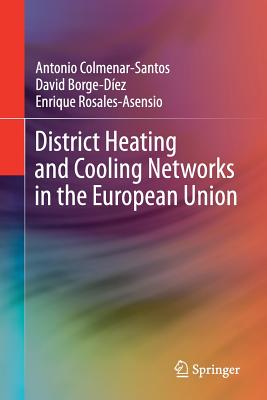 District Heating and Cooling Networks in the European Union - Colmenar-Santos, Antonio, and Borge-Dez, David, and Rosales-Asensio, Enrique