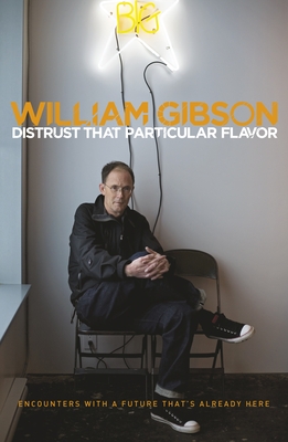 Distrust that Particular Flavor - Gibson, William