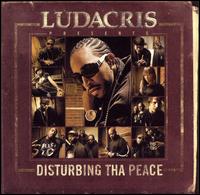 Disturbing tha Peace [Clean] - Ludacris Presents Disturbing tha Peace