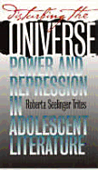 Disturbing the Universe: Power and Repression in Adolescent Literature - Trites, Roberta S