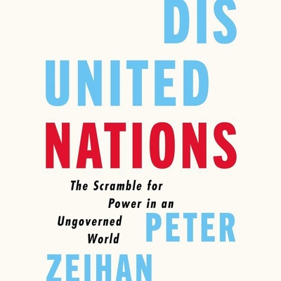 Disunited Nations: The Scramble for Power in an Ungoverned World - Zeihan, Peter (Read by), and Worley, Roy (Read by)