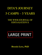 Dita's Journey - 5 Camps 5 Years: The WWII Journal of Edita Feldmann Katzova