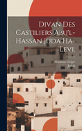 Divan Des Castiliers Abu'l-Hassan Juda Ha-Levi.