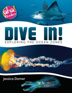 Dive In!: Exploring the Ocean Zones