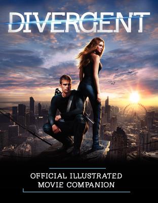 Divergent: Official Illustrated Movie Companion - Egan, Kate, Professor