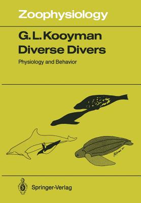 Diverse Divers: Physiology and Behavior - Kooyman, Gerald L