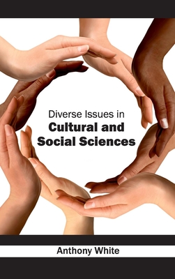 Diverse Issues in Cultural and Social Sciences - White, Anthony (Editor)