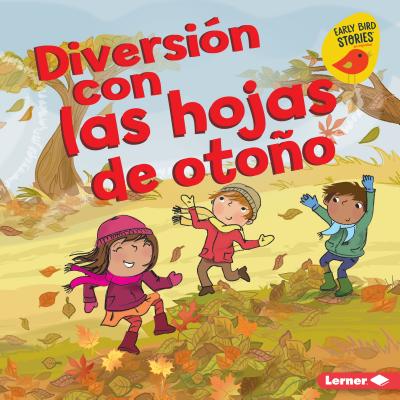 Diversi?n Con Las Hojas de Otoo (Fall Leaves Fun) - Rustad, Martha E H, and Enright, Amanda (Illustrator)