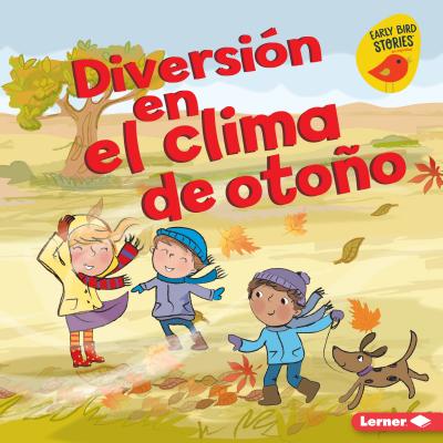 Diversi?n En El Clima de Otoo (Fall Weather Fun) - Rustad, Martha E H, and Enright, Amanda (Illustrator)