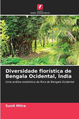 Diversidade flor?stica de Bengala Ocidental, ?ndia - Mitra, Sunit