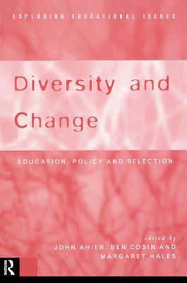 Diversity and Change: Education Policy and Selection - Ahier, John (Editor), and Cosin, Ben (Editor), and Hales, Margaret (Editor)