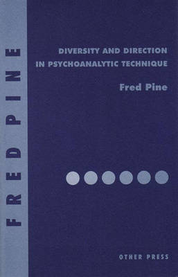 Diversity and Direction in Psychoanalytic Space - Pine, Fred, Professor