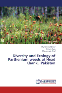 Diversity and Ecology of Parthenium Weeds at Head Khanki, Pakistan
