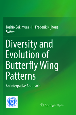 Diversity and Evolution of Butterfly Wing Patterns: An Integrative Approach - Sekimura, Toshio (Editor), and Nijhout, H Frederik (Editor)