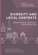 Diversity and Local Contexts: Urban Space, Borders, and Migration