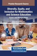 Diversity, Equity, and Inclusion for Mathematics and Science Education: Cases and Perspectives